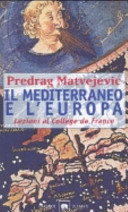 Copertina  Il Mediterraneo e l'Europa : lezioni al Collège de France