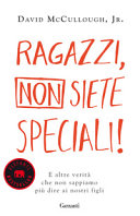 Copertina  Ragazzi, non siete speciali!