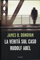 Copertina  La verità sul caso Rudolf Abel