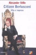 Copertina  Citizen Berlusconi : vita e imprese
