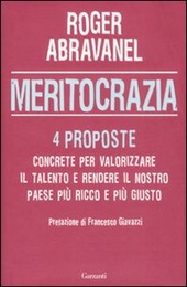 Copertina  Meritocrazia : quattro proposte concrete per valorizzare il talento e rendere il nostro paese più ricco e più giusto