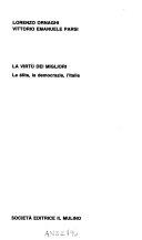 Copertina  La virtù dei migliori : le élite, la democrazia, l'Italia