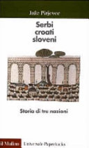 Copertina  Serbi, croati, sloveni : storia di tre nazioni