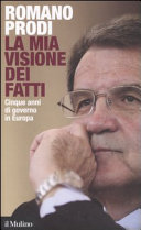 Copertina  La mia visione dei fatti : cinque anni di governo in Europa
