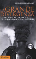 Copertina  La grande divergenza : la Cina, l'Europa e la nascita dell'economia mondiale moderna