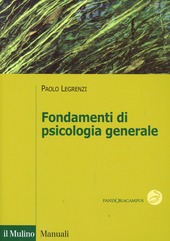 Copertina  Fondamenti di psicologia generale : teorie e pratiche