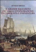 copertina Il grande racconto dei viaggi d'esplorazione, di conquista e d'avventura