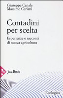 Copertina  Contadini per scelta : esperienze e racconti di nuova agricoltura