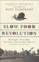 Copertina  Slow food revolution : da Arcigola a Terra madre : una nuova cultura del cibo e della vita