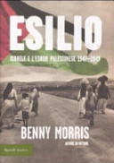 Copertina  Esilio : Israele e l'esodo palestinese, 1947-1949