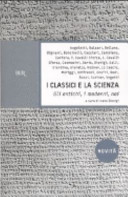 Copertina  I classici e la scienza : gli antichi, i moderni, noi