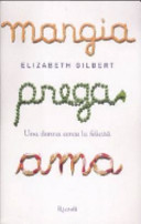 Copertina  Mangia, prega, ama : una donna cerca la felicità