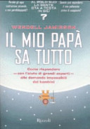 Copertina  Il mio papà sa tutto : come rispondere con l'aiuto di grandi esperti alle domande impossibili dei bambini