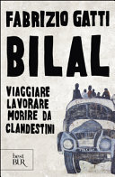 Copertina  Bilal : viaggiare, lavorare, morire da clandestini