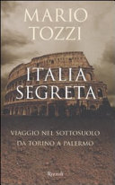 Copertina  Italia segreta : viaggio nel sottosuolo da Torino a Palermo
