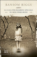 Copertina  La casa per bambini speciali di Miss Peregrine
