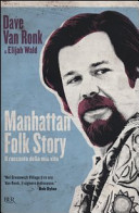 Copertina  Manhattan Folk Story : il racconto della mia vita
