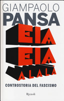 Copertina  Eia eia alalà : controstoria del fascismo
