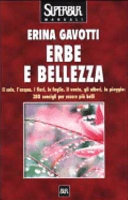 Copertina  Erbe e bellezza : il sole, l'acqua, i fiori, le foglie, il vento, gli alberi, la pioggia : 280 consigli per essere belli