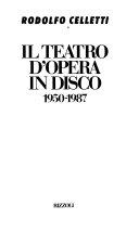 Copertina  Il teatro d'opera in disco : 1950-1987