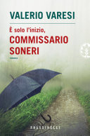 Copertina  E' solo l'inizio, commissario Soneri