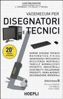 Copertina  Vademecum per disegnatori e tecnici : norme disegni tecnici : matematica, fisica, ingranaggi, meccanica, resistenza materiali, tabelle normalizzati, prodotti industriali, cuscinetti, tolleranze, prodotti semilavorati, designaz. materiali