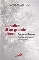 Copertina  La radice di un grande albero : Francesco Canova medico, missionario, cosmopolita