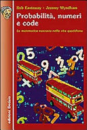 Copertina  Probabilità, numeri e code : la matematica nascosta nella vita quotidiana