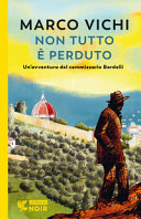 Copertina  Non tutto è perduto : un'avventura del commissario Bordelli