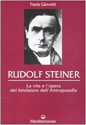 Copertina  Rudolf Steiner : la vita e l'opera del fondatore dell'Antroposofia