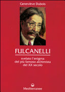 Copertina  Fulcanelli : svelato l'enigma del più famoso alchimista del XX secolo