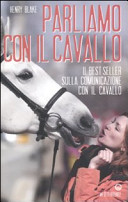 Copertina  Parliamo con il cavallo : il bestseller dei manuali sulla comunicazione con il cavallo