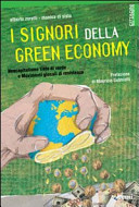 Copertina  I signori della green economy : neocapitalismo tinto di verde e movimenti glocali di resistenza