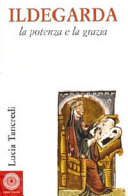 Copertina  Ildegarda : la potenza e la grazia