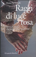 Copertina  Raggi di luce rosa : storie di donne che rischiarano le nostre vite