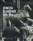 Copertina  Venezia si difende, 1915-1918