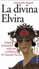 Copertina  La divina Elvira : l'ideale femminile nella vita e nell'opera di Giacomo Puccini