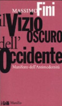 Copertina  Il vizio oscuro dell'Occidente : manifesto dell'antimodernità