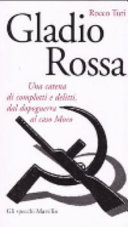 Copertina  Gladio Rossa : una catena di complotti e delitti, dal dopoguerra al caso Moro