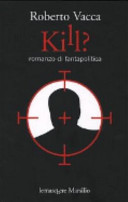 Copertina  Kill? : romanzo di fantapolitica