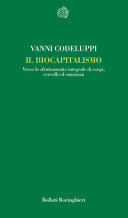 Copertina  Il biocapitalismo : verso lo sfruttamento integrale di corpi, cervelli ed emozioni