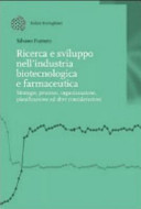Copertina  Ricerca e sviluppo nell'industria biotecnologica e farmaceutica : strategie, processi, organizzazione, pianificazione e altre considerazioni