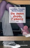 Copertina  Un anno dopo, l'amore : romanzo