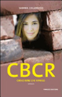 Copertina  CBCR : cresci bene che ripasso : romanzo