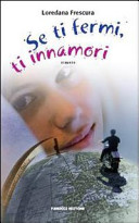 Copertina  Se ti fermi, ti innamori : romanzo