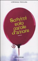 Copertina  Scrivimi solo parole d'amore : romanzo