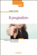 Copertina  Il pregiudizio : natura, fonti, modalità di risoluzione