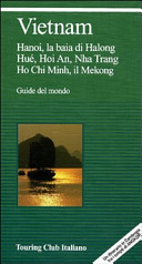 Copertina  Vietnam : Hanoi, la baia di Halong, Hué, Hoi An, Nha Trang, Ho Chi Minh, il Mekong