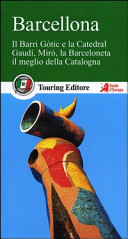 Copertina  Barcellona : il Barri Gòtic e la Catedral, Gaudí, Miró, la Barceloneta, il meglio della Catalogna