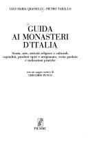 Copertina  Guida ai monasteri d'Italia : storia, arte, attività religiose e culturali, ospitalità, prodotti tipici e artigianato, visita guidata e indicazioni pratiche